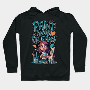 Paint your Dreams Hoodie